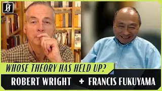 Nonzero and The End of History | Robert Wright & Francis Fukuyama