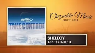 Shelboy - Take Control (Original Mix)