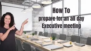 How I work & organize Executive Level meetings