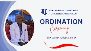 Rev. Martin Njuguna Maina Ordination