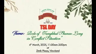 TSL Day | Theme: Role of Tangkhul Shanao Long in Conflict Situation