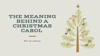 The Meaning Behind A Christmas Carol with Jerry Bowyer