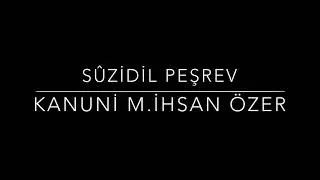SUZİDİL PEŞREV &mdash; KANUNİ M. IHSAN &Ouml;ZER &mdash; NEYZEN VOLKAN YILMAZ &mdash; KIZ AKORT &mdash; MUHAMMES &mdash; 64 METRONOM