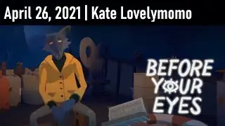 Before Your Eyes - Blink and Time Moves Forward [April 26, 2021]