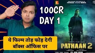 PATHAAN 2 OPENING DAY PREDICTION | 100CR HINDI NETT