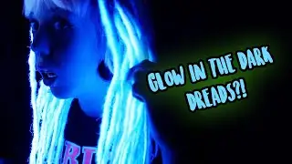 I Have Glow In The Dark Dreads?!