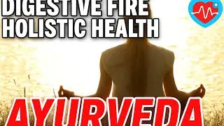 Boost Your Digestive Fire Naturally | Ayurveda Tips for Holistic Health