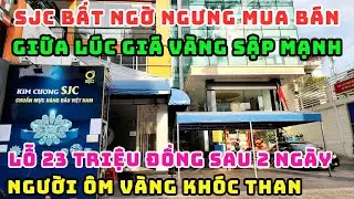 NÓNG! SJC SÀI GÒN BẤT NGỜ NGƯNG GIAO DỊCH GIỮA LÚC GIÁ VÀNG LAO DỐC KINH HOÀNG, NGƯỜI MUA KHÓC THÉT