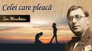 Celei care pleaca | Ion Minulescu | Carti Audio | Poezii, Proza, Psalmi #minulescu #poezii #romante