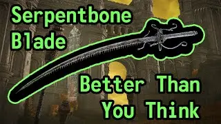 Serpentbone Blade Is Better Than You Think