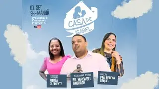 CASA DE Isabel - Testemunho De Vida - Pr. Maxwell Andrade