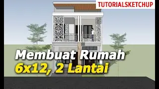 Membuat Rumah 2 Lantai 6x10 meter - Finishing Fasad - Sketchup