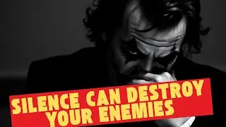 How Silence Can Destroy Your Enemies