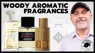 Discover the Best WOODY AROMATIC FRAGRANCES!