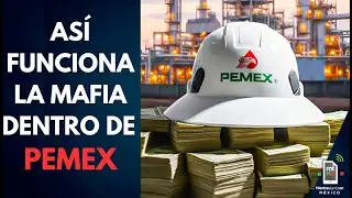 As&iacute; funciona la MAFIA de PEMEX: contratos inflados, compras simuladas y reparaciones fantasma