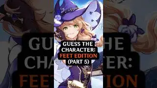 👣(PART 5) Can YOU Identify These Genshin Impact Characters by Their Feet?