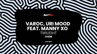 Varoc, Uri Mood Feat. Manny XO - Twilight (Dum K Remix)