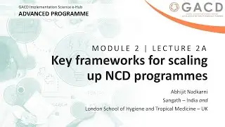 GACD e-Hub Advanced Programme - Lecture 2A Key frameworks for scale up