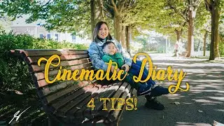 #50 4 Tips on how to make a Cinematic Diary