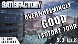 This Is Incredible! | Satisfactory Factory Tour. Season 3 Ep.08