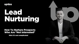 Lead Nurturing Strategy: How To Nurture Leads Who Are 