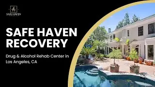 Safe Haven Recovery - Los Angeles Rehab | Outpatient Los Angeles | Medical Detox California