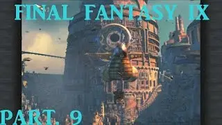 Final Fantasy IX Playthrough Part 9 Oh My Oglob