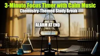 3-Minute Focus Timer with Calm Music | Chemistry-Themed Study Break
