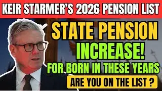 Keir Starmer Revealed The Full List: Who Gets The 2026 State Pension Increase&hellip; Are You On It?!
