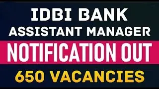 IDBI Bank Assistant Manager Notification Out | 650 Vacancies | IDBI Bank Recruitment 2021