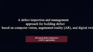 Building defect inspection and data management using computer vision, augmented reality, and BIM
