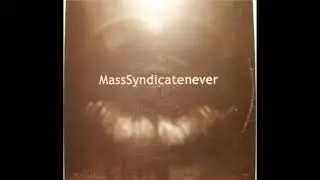 Mass Syndicate - Never (Self Made Guys Mix) - 2000