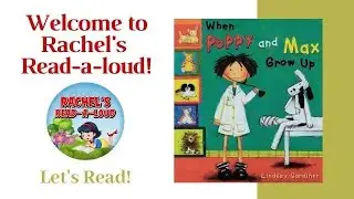 📚 Children&rsquo;s Book Read Aloud | When Poppy and Max Grow Up