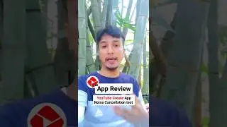 App Review - YouTube Create App Noise Cancellation test #ytcreate #youtubecreate