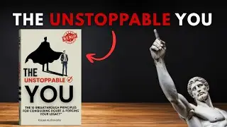 The Unstoppable YOU: 10 Rules to Conquer Doubt & Forge Your Legacy | Full Audiobook