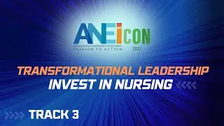 Transformational Leadership - Invest in Nursing - Track 3 | Reduce Attrition or Improve Retention?