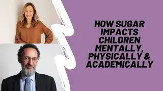 How Sugar Impacts Children Mentally, Physically & Academically