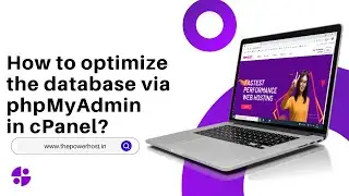 How to optimize the database via phpMyAdmin in cPanel with The PowerHost