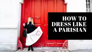 How to dress like a Paris girl? What not to wear in Paris?