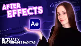 Interfaz y Propiedades B&aacute;sicas | After Effects desde 0