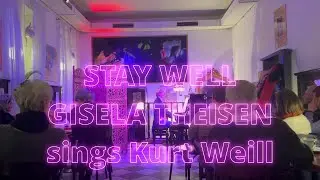 Stay well - GISELA THEISEN - Kurt Weill - Caf&eacute; Kreuzberg