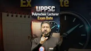 UPPSC Polytechnic Lecturer Exam Date Out | UPPSC Polytechnic Official Schedule #uppsc #lectureexam