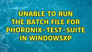 Unable to run the batch file for phoronix-test-suite in WindowsXP