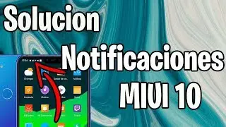 SOLUCION NOTIFICACIONES MIUI 10