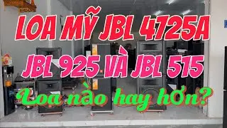 Đ&aacute;nh gi&aacute; 3 cặp loa Mỹ jbl 4725a jbl 925 v&agrave; jbl 515 Alo 0971998555