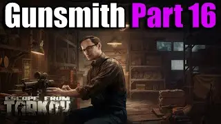Gunsmith Part 16 - Escape from Tarkov