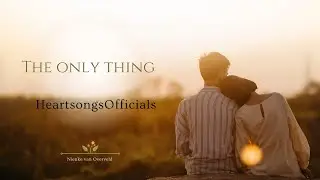 The only thing  HeartsongsOfficials  Nienke van Overveld