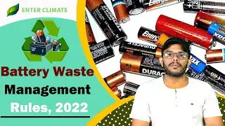 Battery Waste Management Rules, 2022 |  Battery Waste Management Authority | Enterclimate