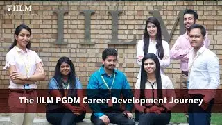 Путешествие по карьерному развитию IILM PGDM