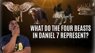 Who Are the Four Beasts in Daniel 7?